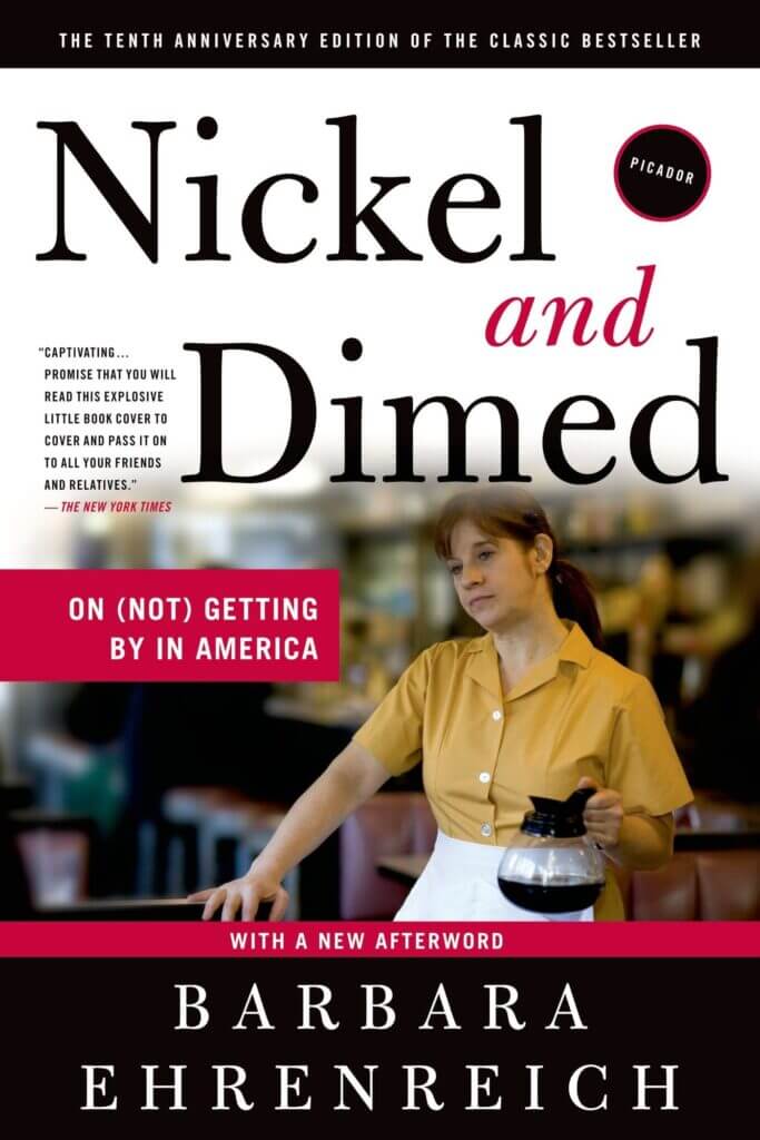 Nickel and Dimed  On (Not) Getting By in America. 